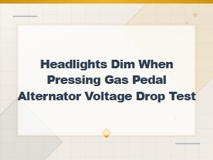 Headlights Dim When Pressing Gas Pedal Alternator Voltage Drop Test