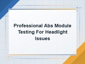 Professional Abs Module Testing for Headlight Dimming Issues